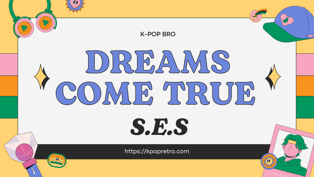S.E.S – Dreams Come True (1998) | A Timeless K-pop Classic
